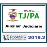 TJ PA Auxiliar Judiciário - RETA FINAL (DAMÁSIO 2019.2) Tribunal de Justiça do Estado do Pará
